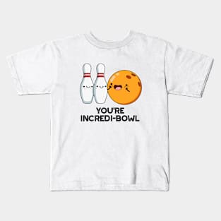 You're Incredi-bowl Cute Bowling Pun Kids T-Shirt